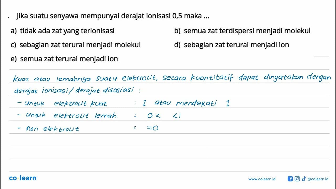 Jika suatu senyawa mempunyai derajat ionisasi 0,5 maka