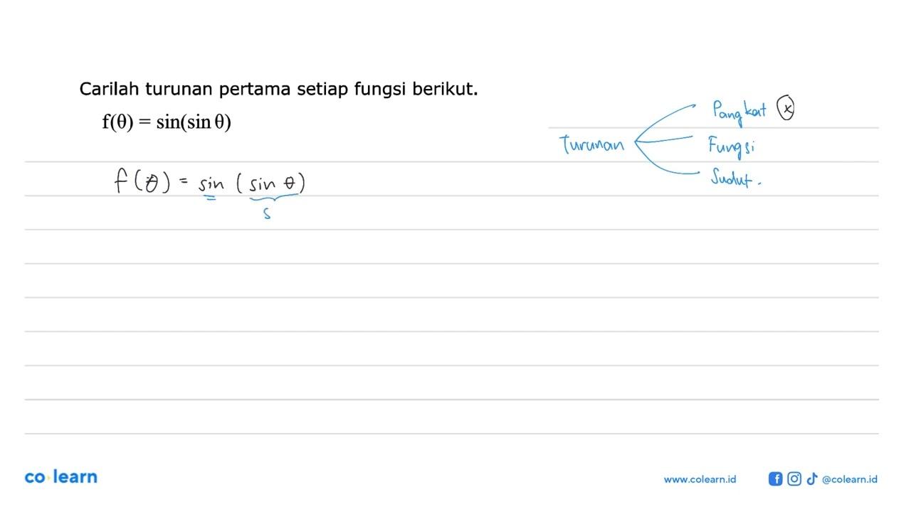 Carilah turunan pertama setiap fungsi berikut.