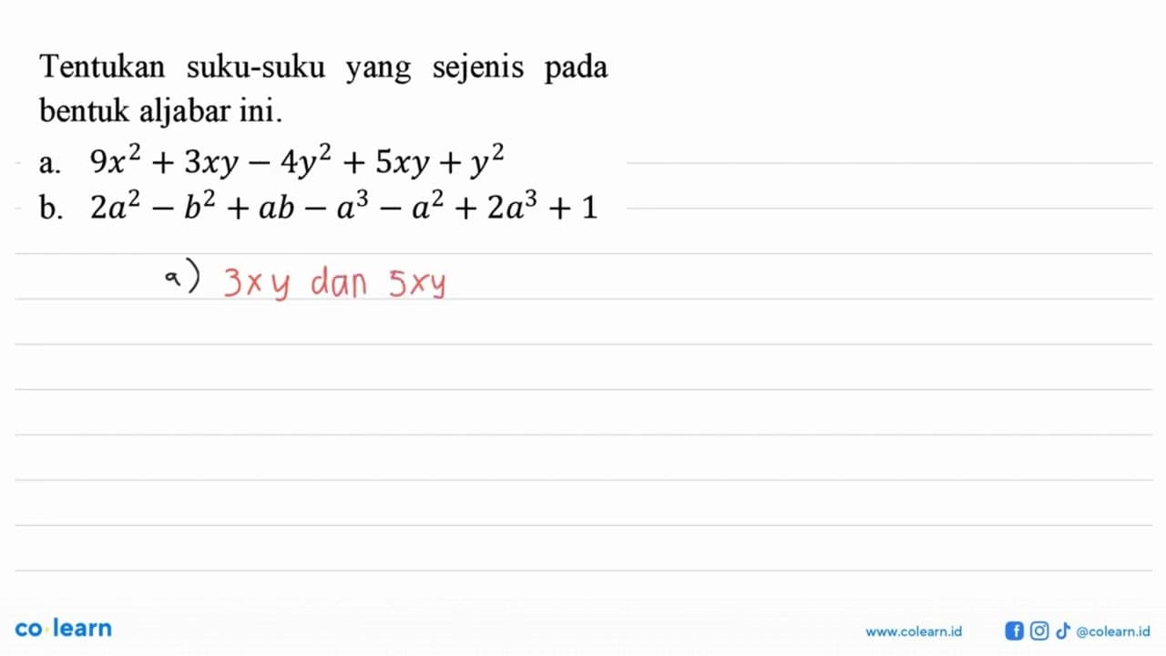 yang sejenis Tentukan suku-suku pada bentuk aljabar ini. a.