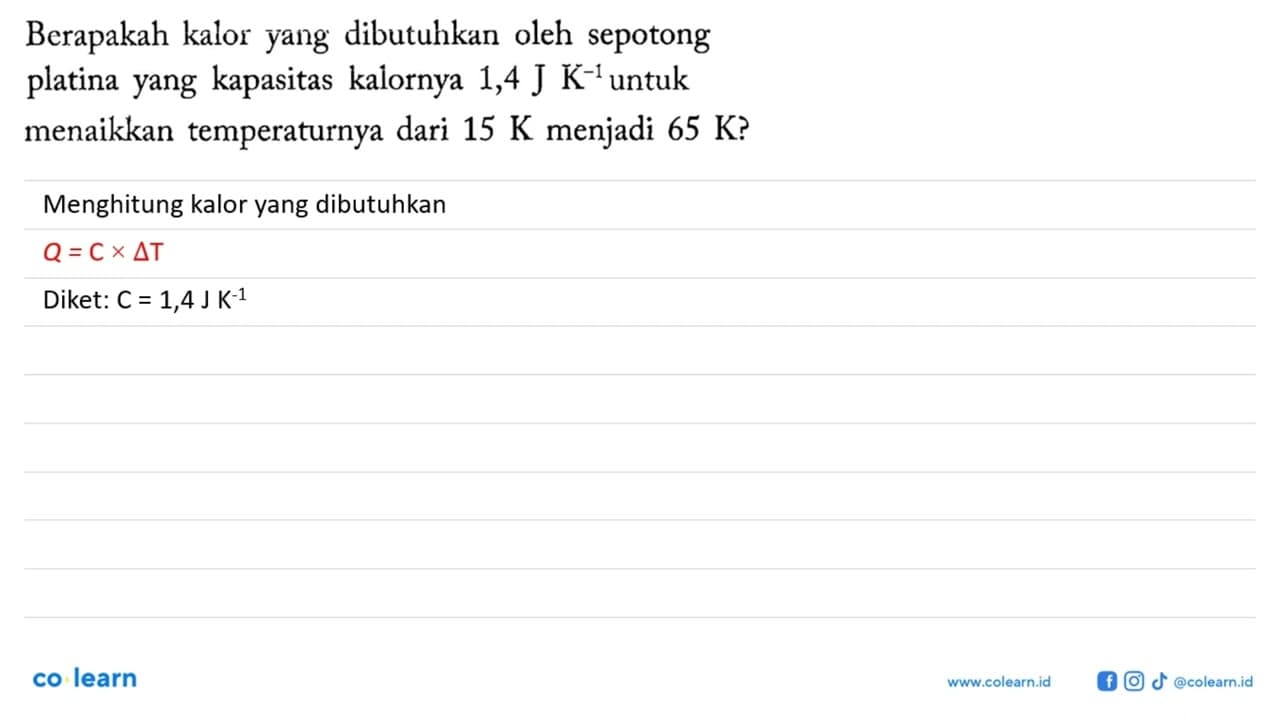 Berapakah kalor yang dibutuhkan oleh sepotong platina yang