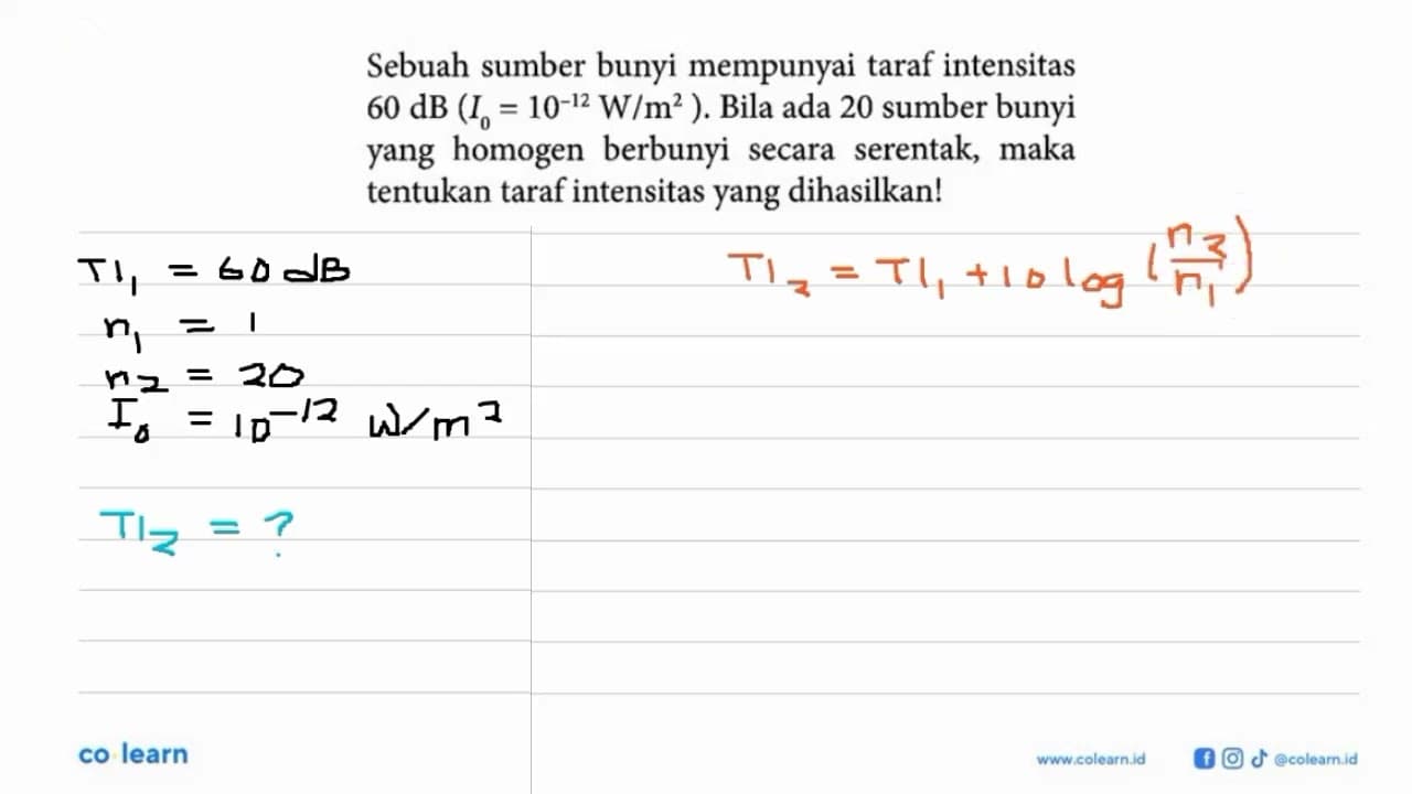 Sebuah sumber bunyi mempunyai taraf intensitas 60 dB (I0 =