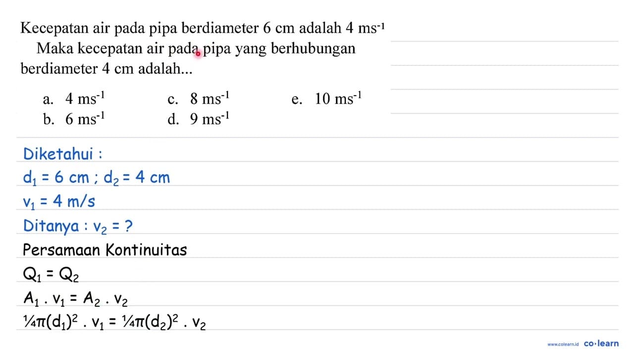 Kecepatan air pada pipa berdiameter 6 cm adalah 4 ~ms^(-1)