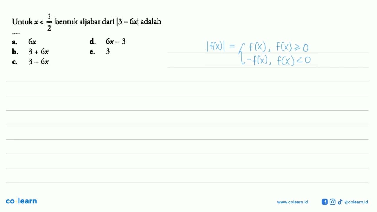 Untuk x <1/2 bentuk aljabar dari |3-6x] adalah