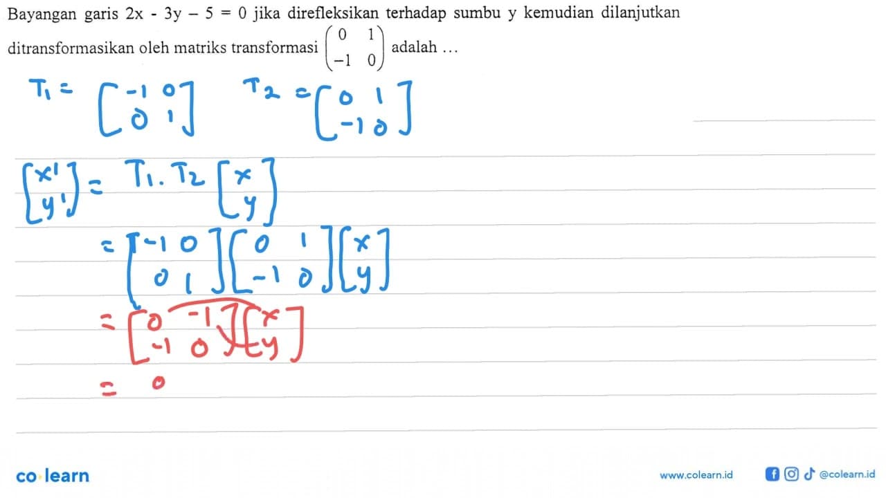 Bayangan garis 2x-3y-5=0 jika direfleksikan terhadap sumbu