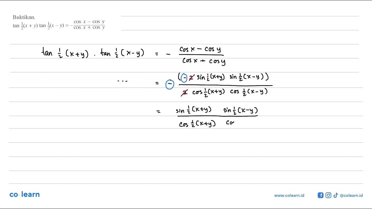 Buktikan. tan(1/2(x+y)) tan(1/2(x-y))=-(cos x-cos y)/(cos