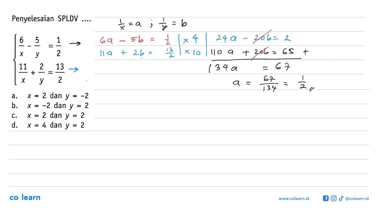 Penyelesaian SPLDV ..... 6/x - 5/y = 1/2 11/x + 2/y = 13/2