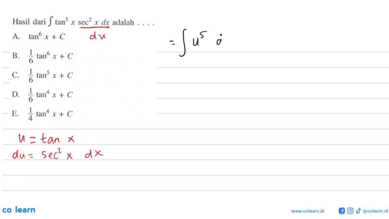 Hasil dari integral tan ^5 x sec ^2 x dx adalah ...