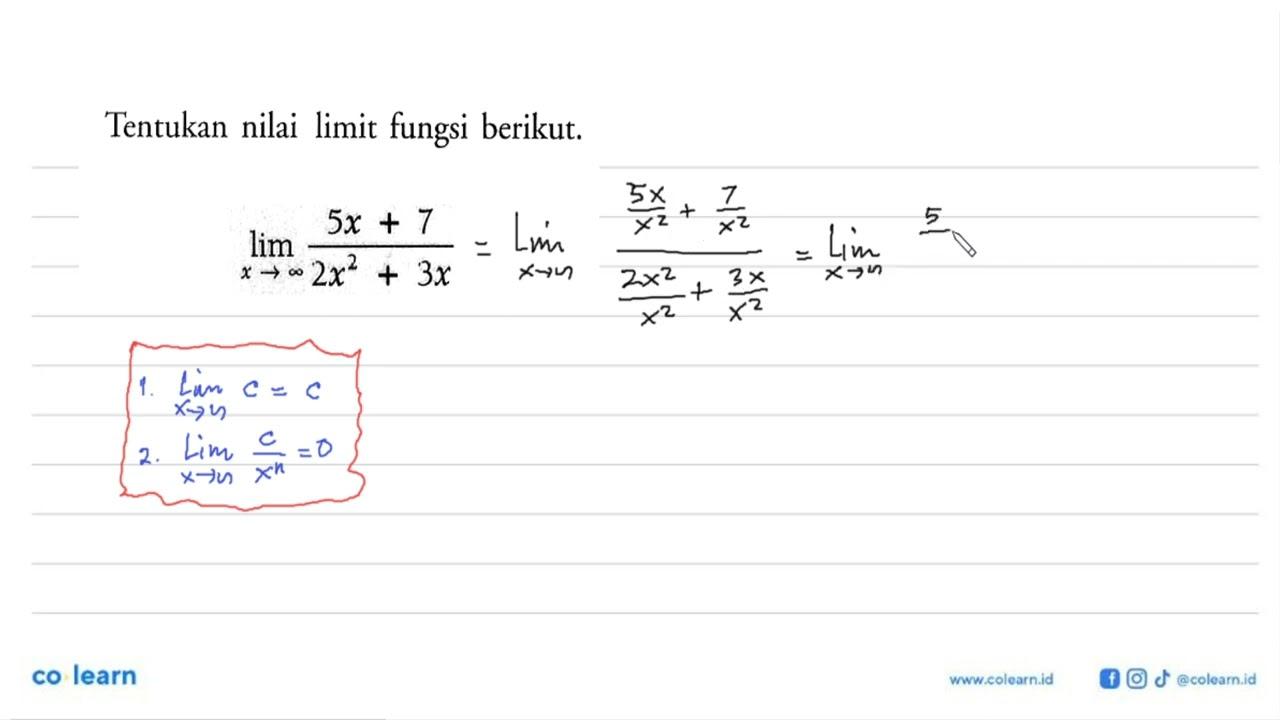 Tentukan nilai limit fungsi berikut. limit x mendekati tak