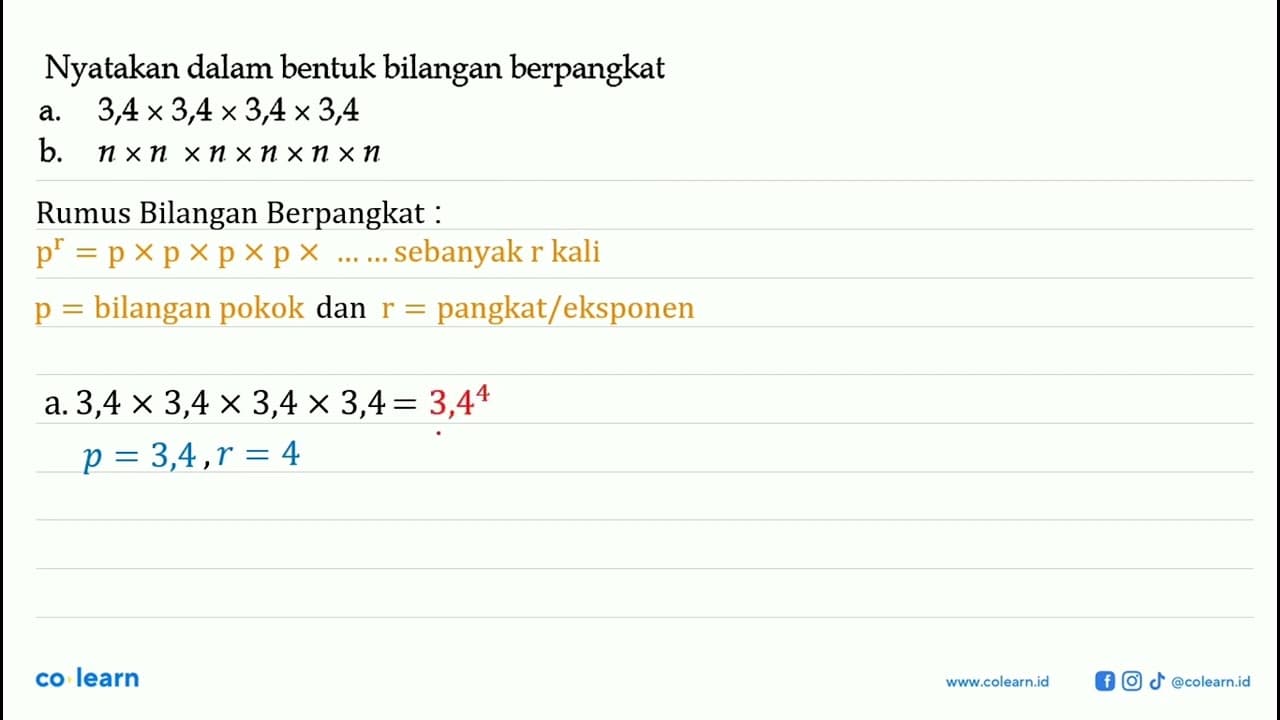 Nyatakan dalam bentuk bilangan berpangkat a. 3,4 x 3,4 x