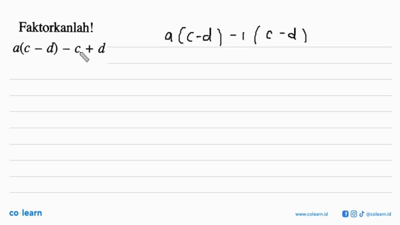 Faktorkanlah! a(c - d) - c + d