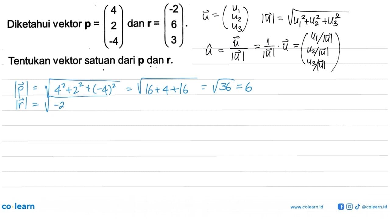 Diketahui vektor p=(4 2 -4) dan r=(-2 6 3). Tentukan vektor