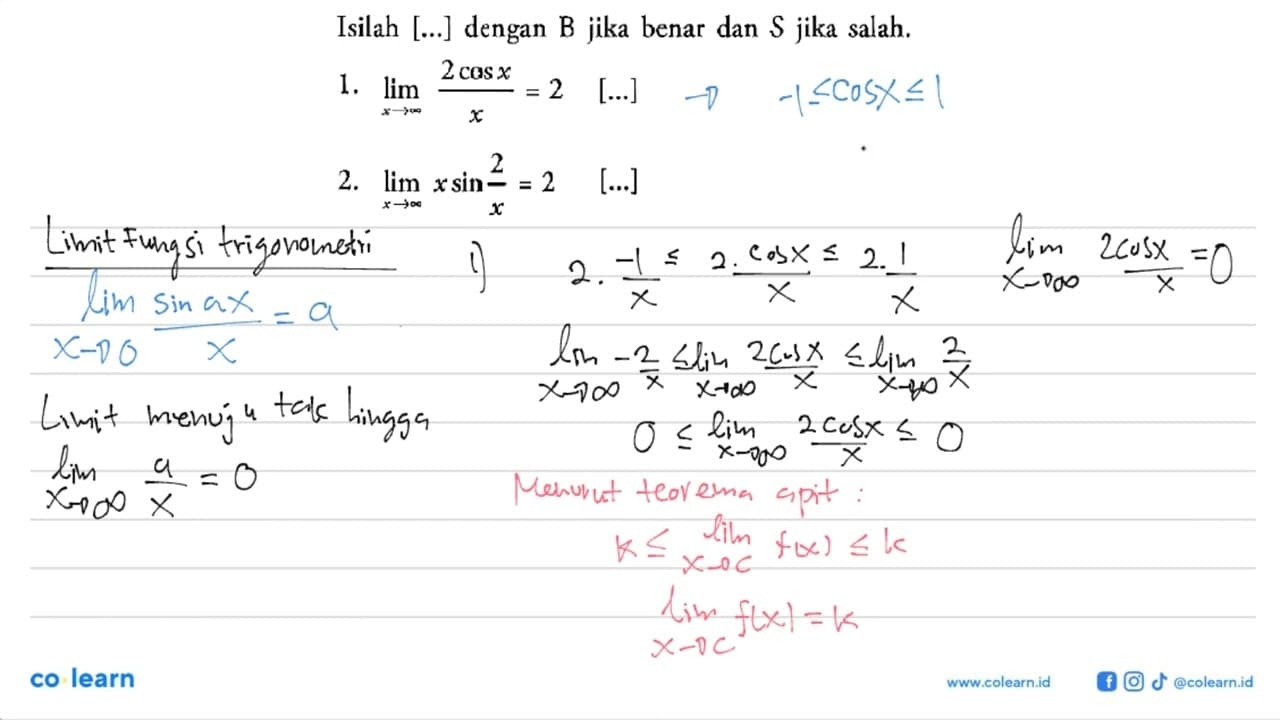 Isilah [...] dengan B jika benar dan jika salah. 1. limit x