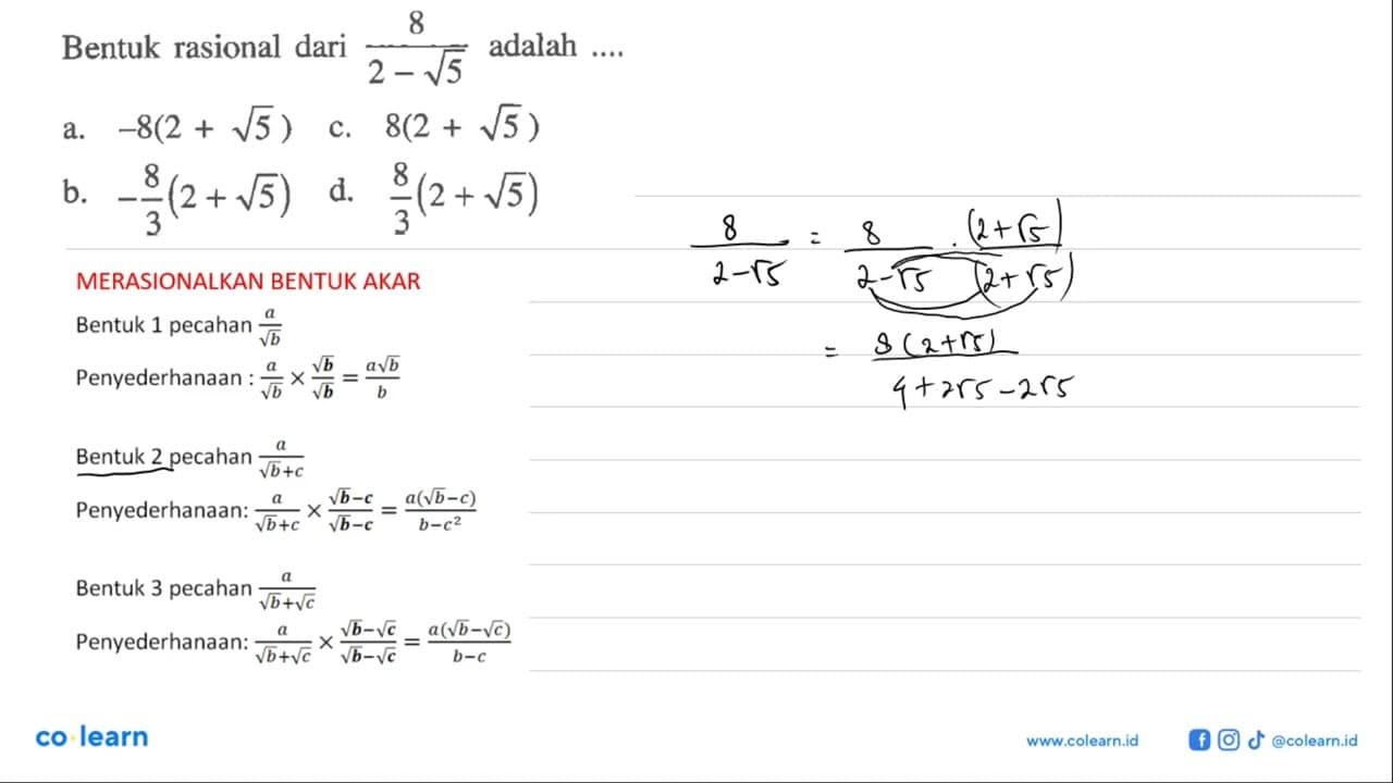 Bentuk rasional dari 8 / 2 - akar(5) adalah .... a. -8(2 +