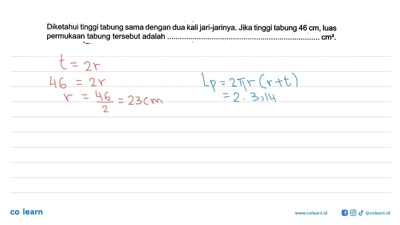 Diketahui tinggi tabung sama dengan dua kali jari-jarinya.