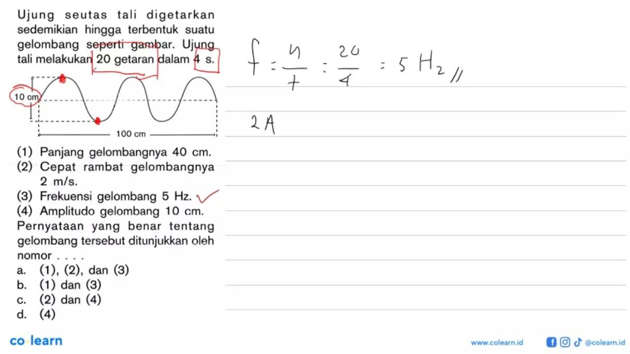 Ujung seutas tali digetarkan sedemikian hingga terbentuk