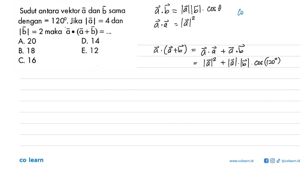 Sudut antara vektor a dan b sama dengan=120. Jika |a|=4 dan