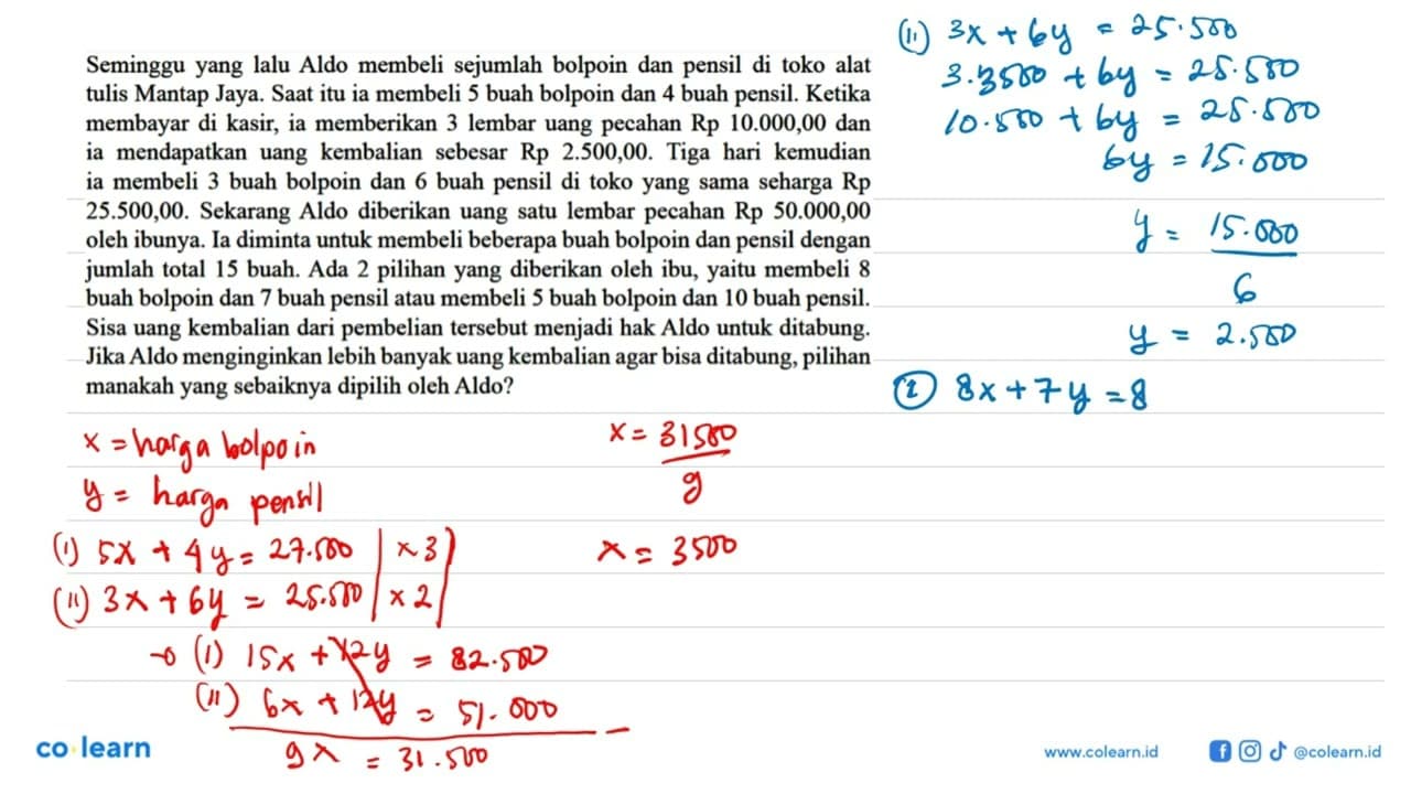 Seminggu yang lalu Aldo membeli sejumlah bolpoin dan pensil