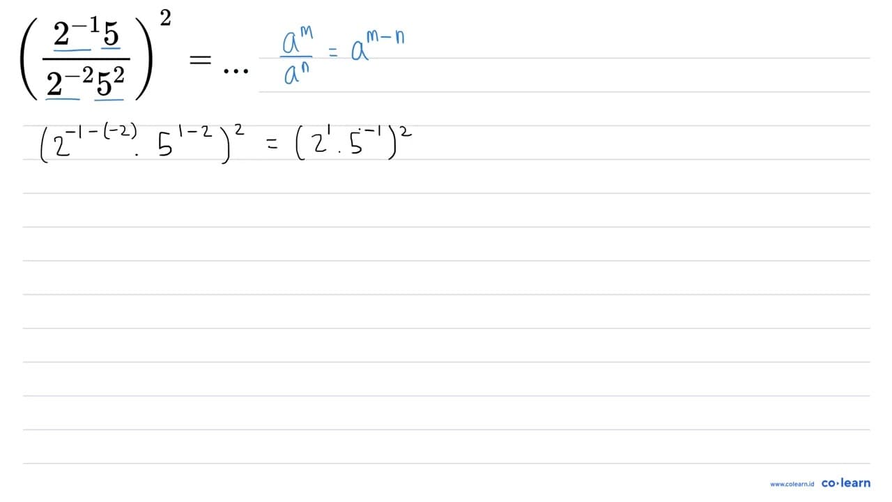 ((2^(-1) 5)/(2^(-2) 5^(2)))^(2)=...