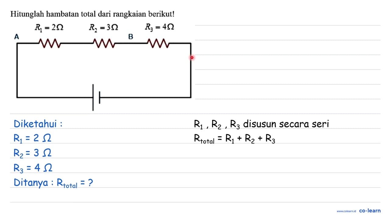 Hitunglah hambatan total dari rangkaian berikut! R1 = 2 ohm