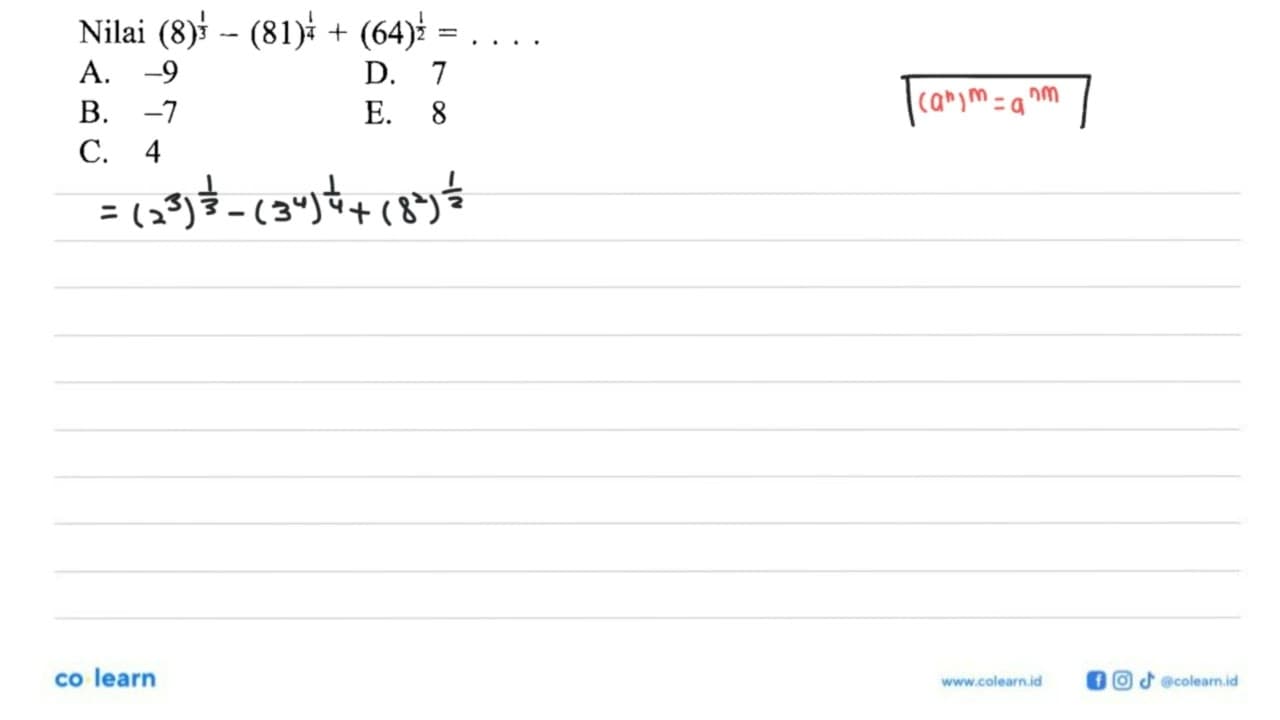 Nilai (8)^(1/3)-(81)^(1/4)+(64)^(1/2)= ...