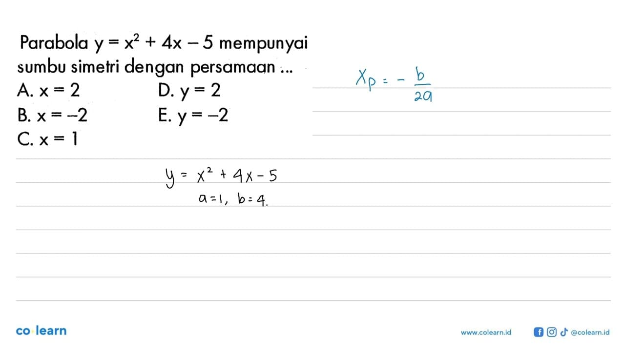 Parabola y=x^2+4 x-5 mempunyai sumbu simetri dengan