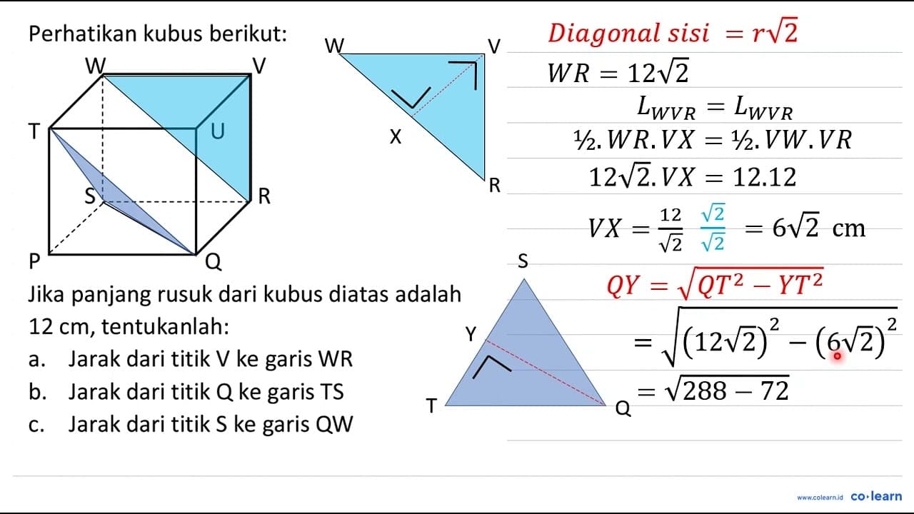 Perhatikan kubus berikut: W V T U S R P Q Jika panjang