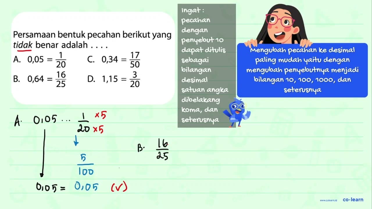 Persamaan bentuk pecahan berikut yang tidak benar adalah 17