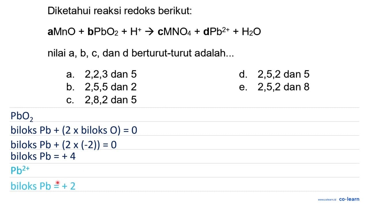 Diketahui reaksi redoks berikut: aMnO+{b P b O)_(2)+H^(+)