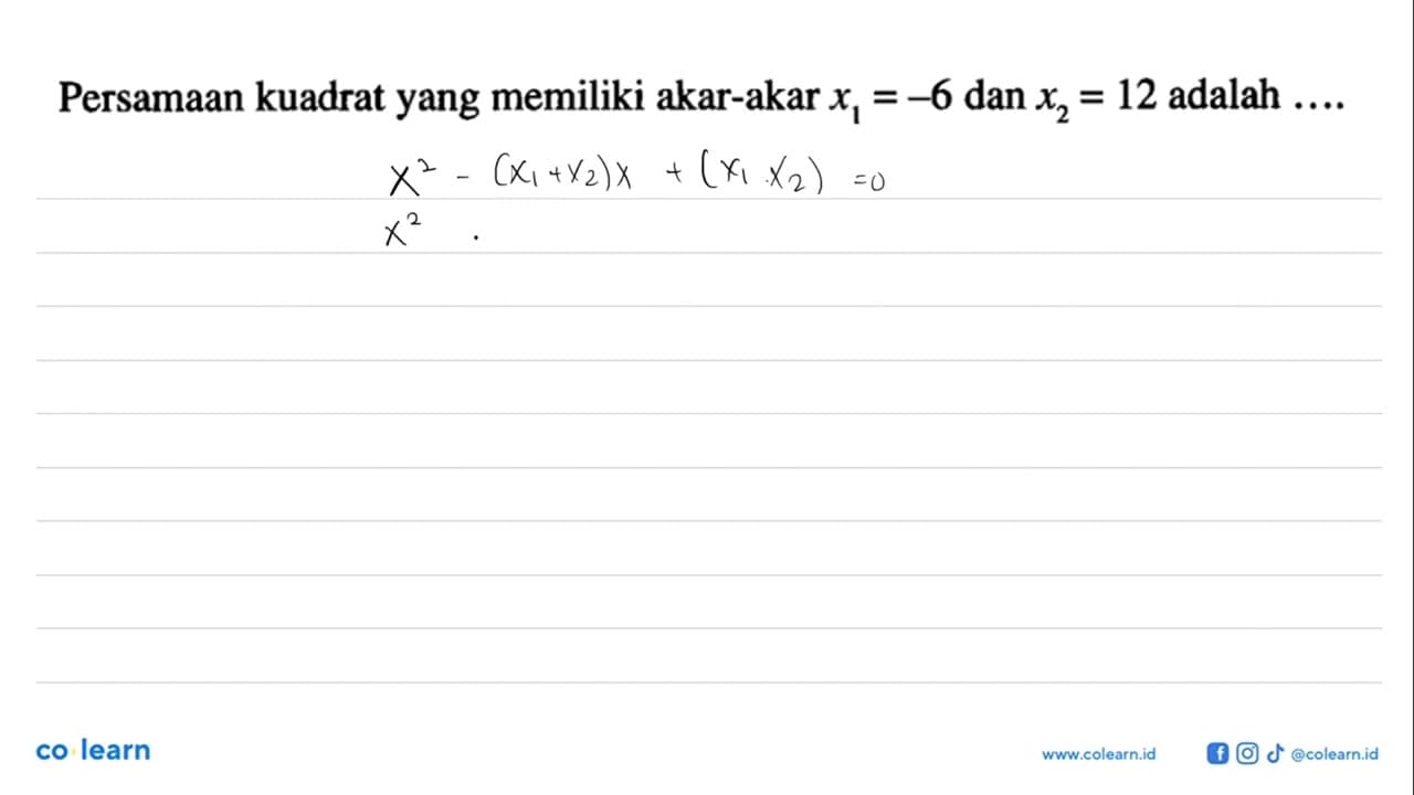 Persamaan kuadrat yang memiliki akar-akar x1 = -6 dan x2 =