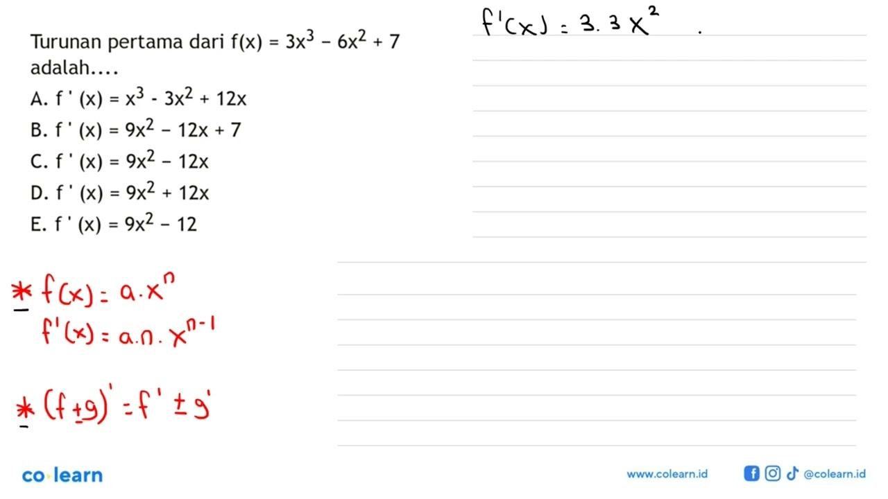 Turunan pertama dari f(x)=3x^3-6x^2+7 = adalah..