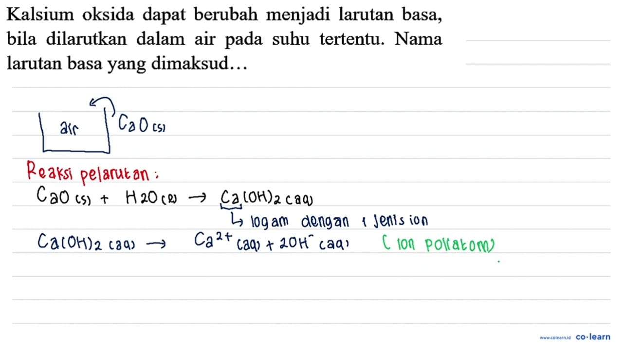 Kalsium oksida dapat berubah menjadi larutan basa, bila