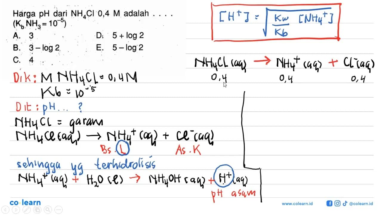 Harga pH dari NH4Cl 0,4 M adalah .... (Kb NH3=10^-5)