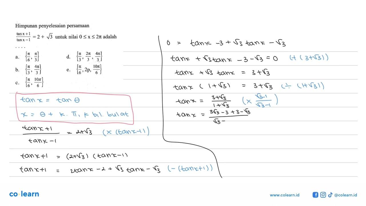 Himpunan penyelesaian persamaan tan (x + 1) / tan (x-1) = 2