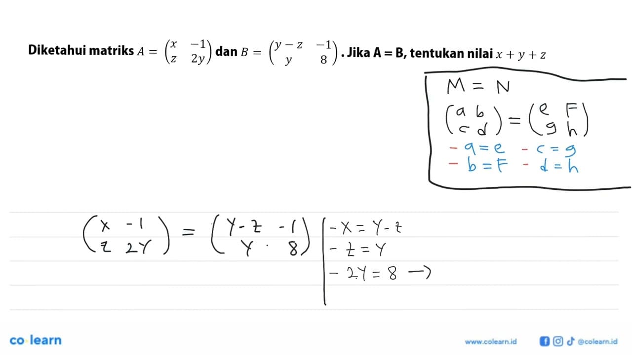 Diketahui matriks A=( x-1 z 2y) dan B=(y-z -1 y 8). Jika