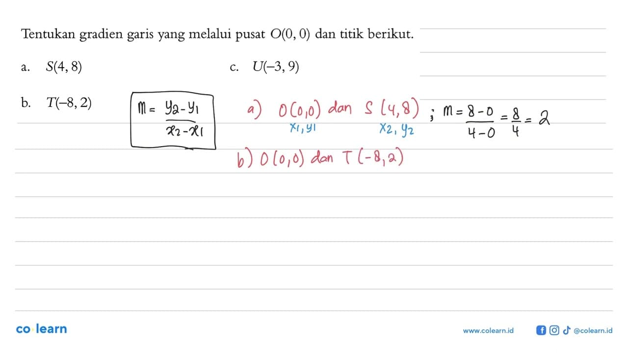 Tentukan gradien garis yang melalui pusat O(0, 0) dan titik