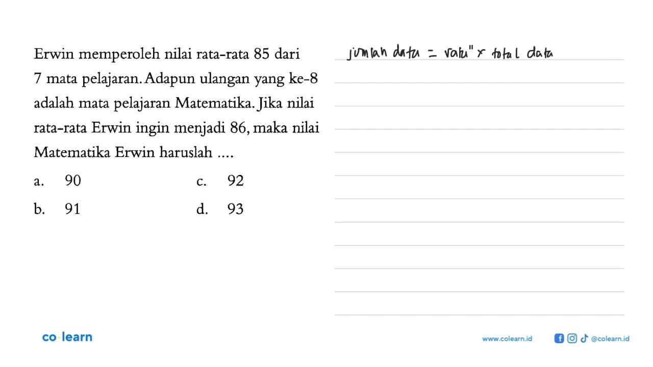 Erwin memperoleh nilai rata-rata 85 dari 7 mata pelajaran.