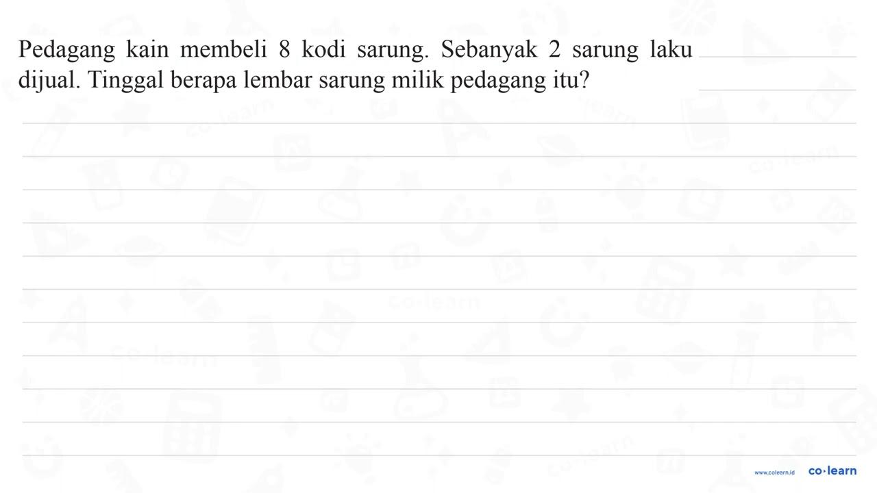 Pedagang kain membeli 8 kodi sarung. Sebanyak 2 sarung laku