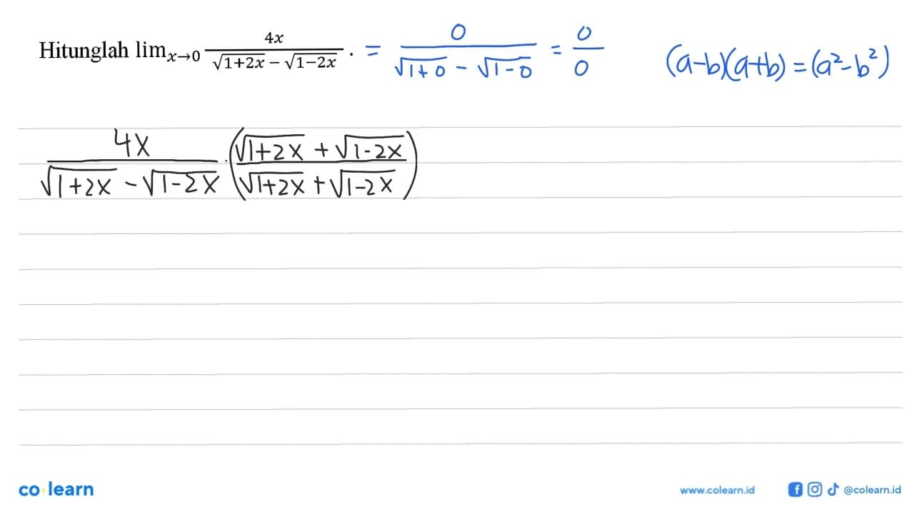 Hitunglah lim x->0 (4x)/(akar(1+2x)-akar(1-2x)).