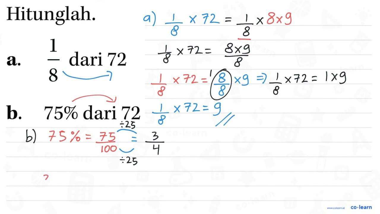 Hitunglah. 1. 1/8 dari 72 b. 75% dari 72