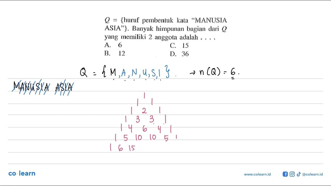 Q = {huruf pembentuk kata 'MANUSIA ASIA"}. Banyak himpunan