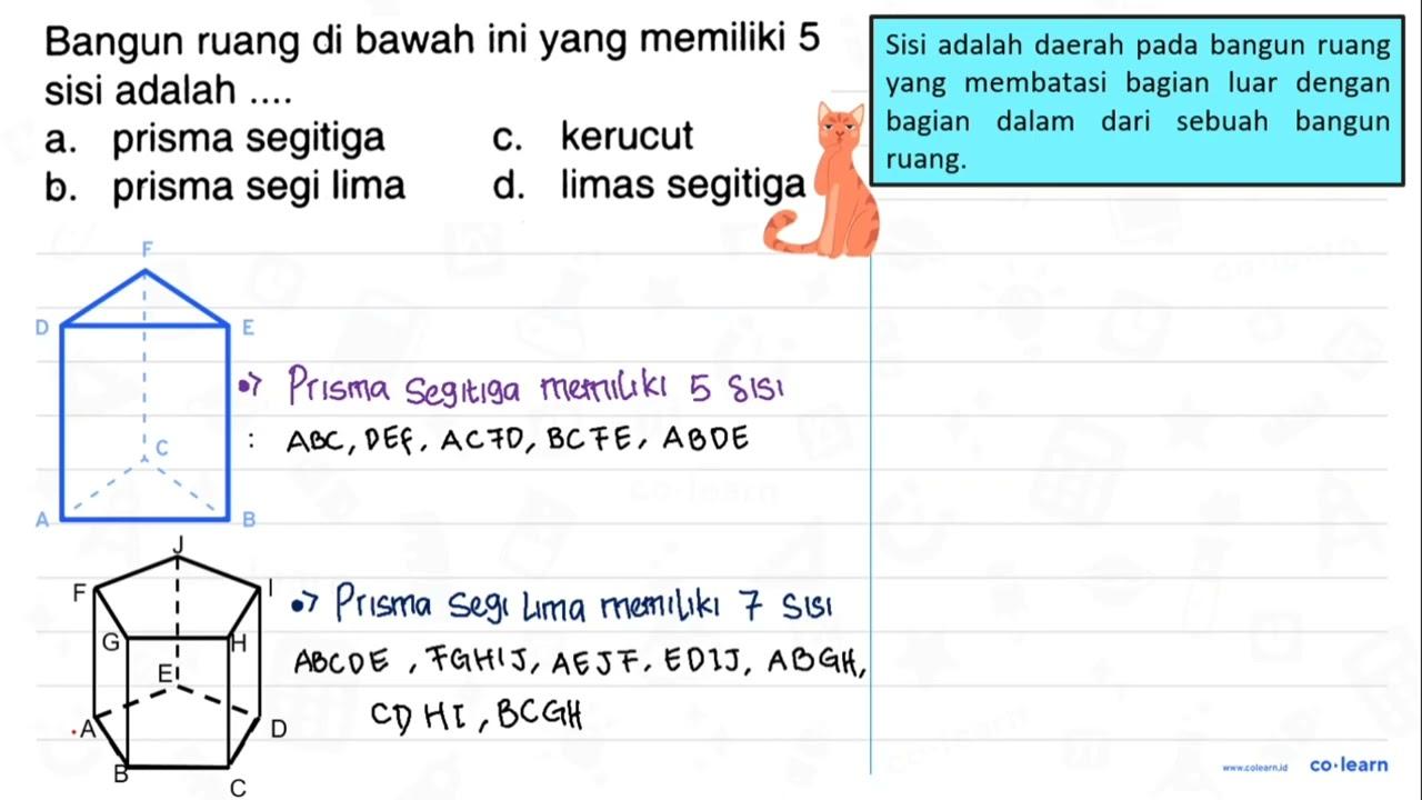 Bangun ruang di bawah ini yang memiliki 5 sisi adalah ....