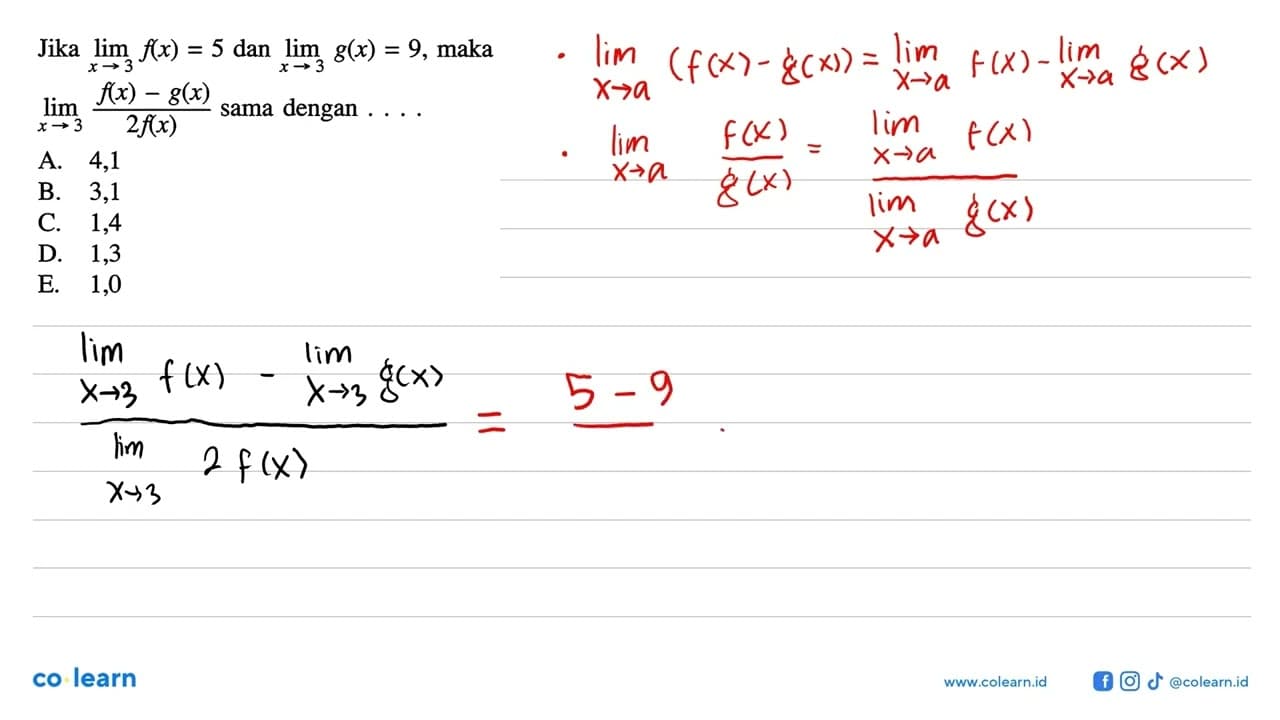 Jika lim x->3 f(x) = 5 dan lim g(x) = 9, maka lim x->3