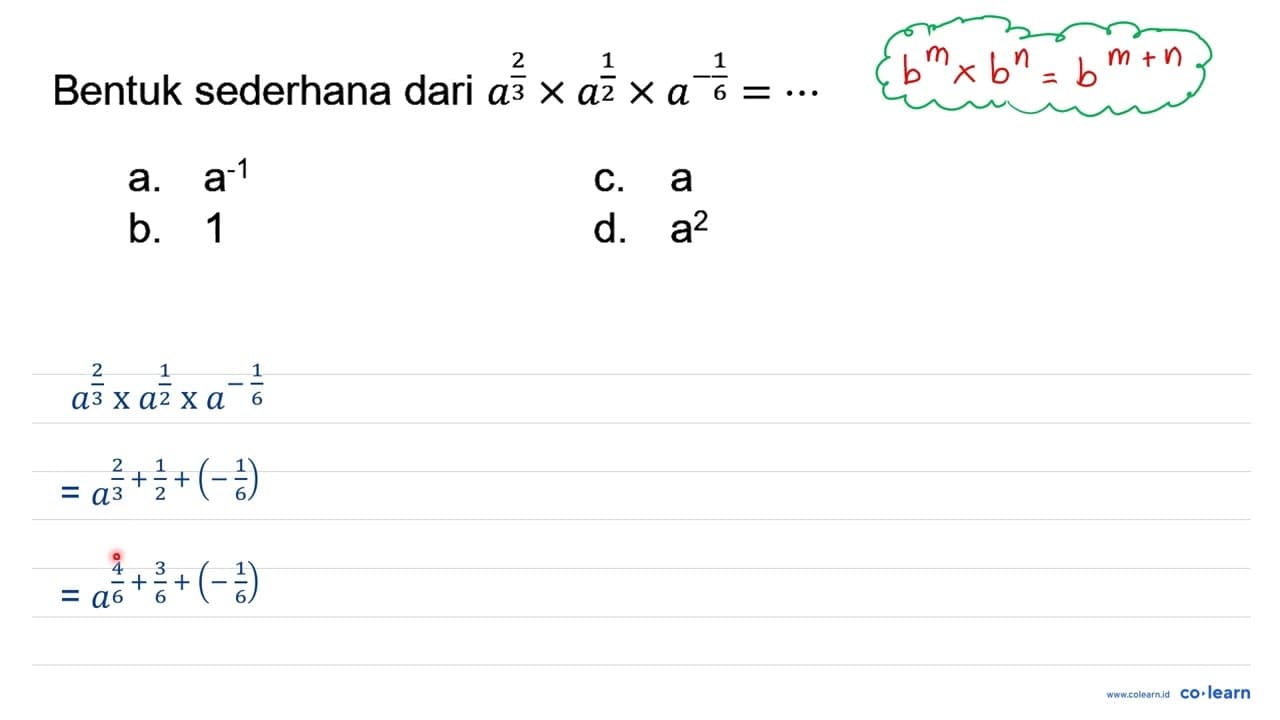 Bentuk sederhana dari a^((2)/(3)) x a^((1)/(2)) x