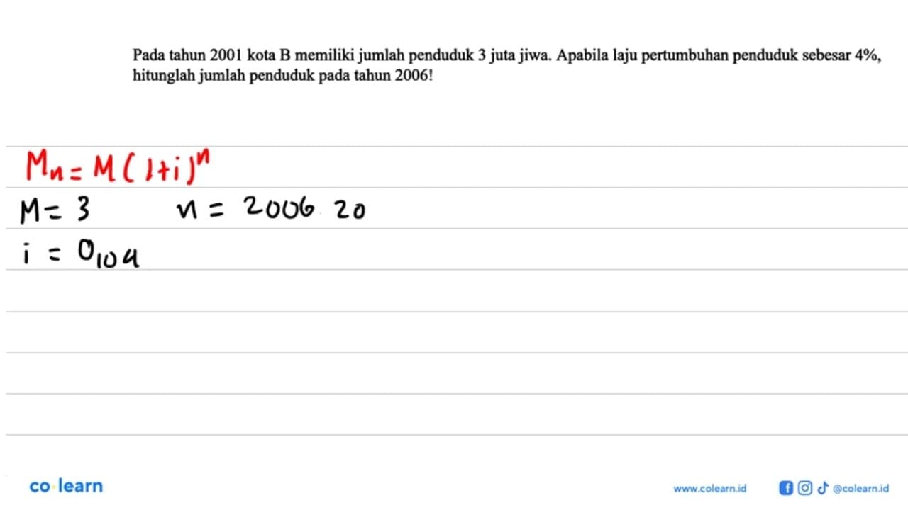 Pada tahun 2001 kota B memiliki jumlah penduduk 3 juta