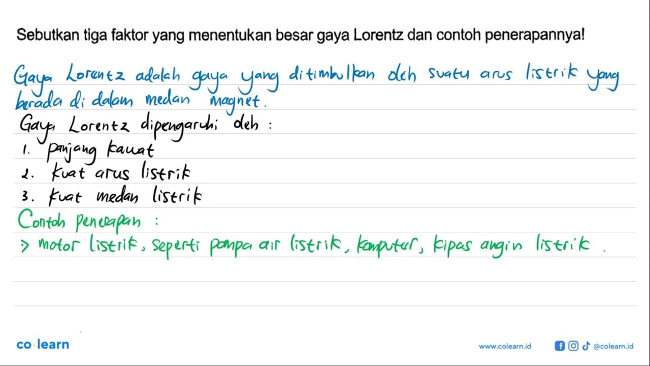 Sebutkan tiga faktor yang menentukan besar gaya Lorentz dan