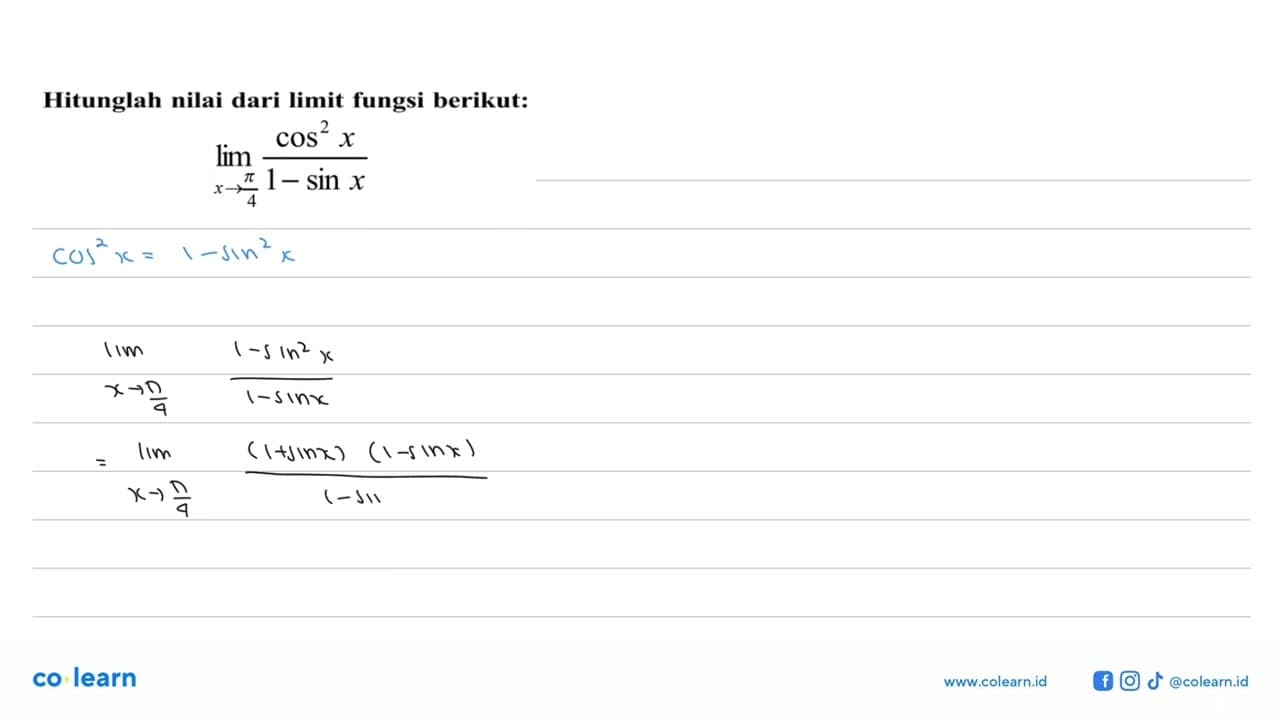 Hitunglah nilai dari limit fungsi berikut: limit x->pi/4