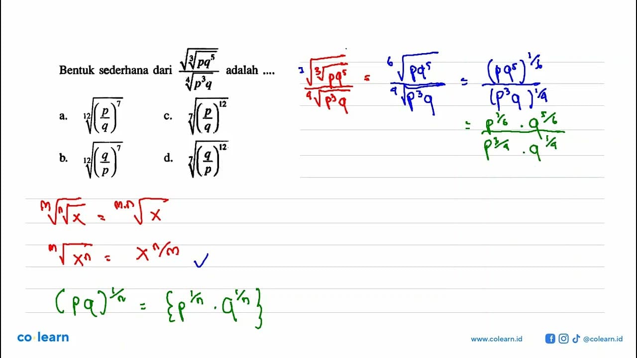 Bentuk sederhana dari akar((pq^5)^(1/3))/(p^3q)^(1/4)