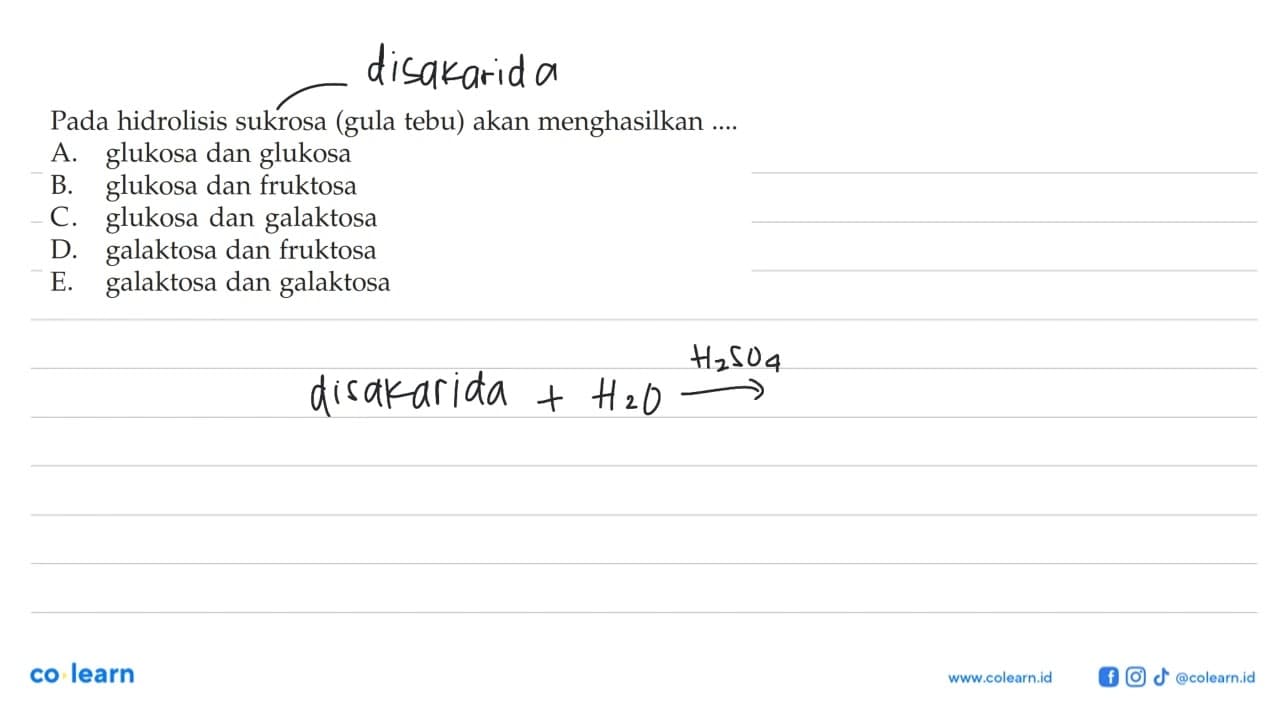 Pada hidrolisis sukrosa (gula tebu) akan menghasilkan