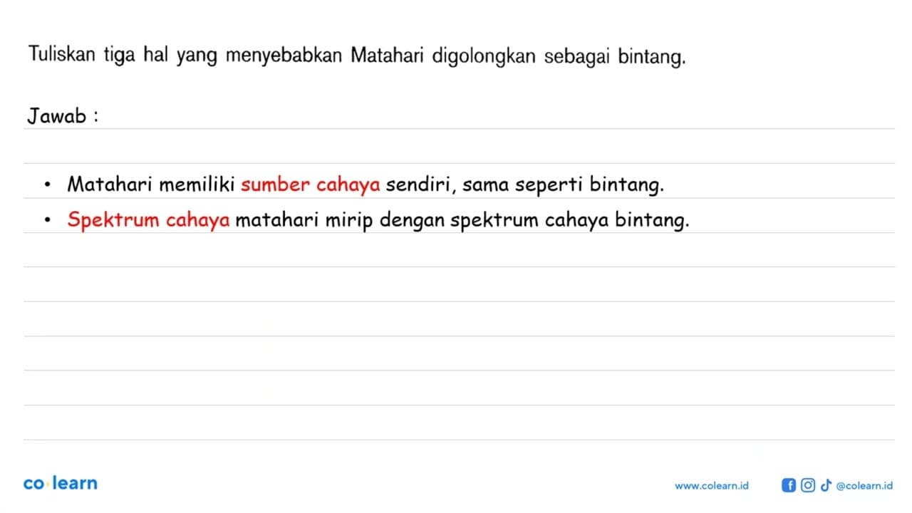 Tuliskan tiga hal yang menyebabkan Matahari digolongkan