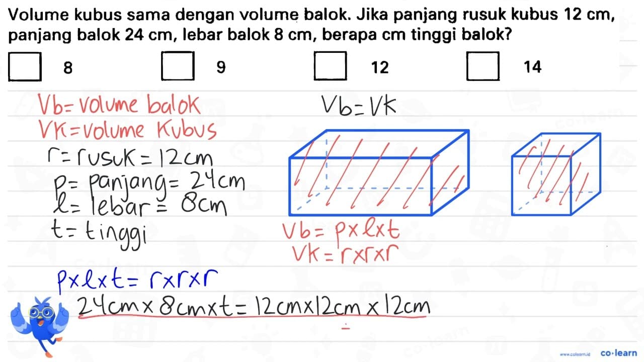 Volume kubus sama dengan volume balok. Jika panjang rusuk